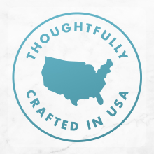 Thoughtfully crafted in the USA